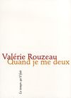 Rouzeau, quand je me deux Rouzeau, quand je me deux