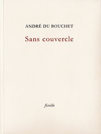 Du Bouchet, sans couvercle