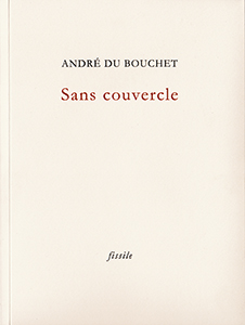 Du Bouchet, sans couvercle