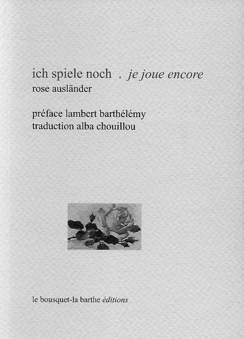 Rose Ausländer  je joue encore