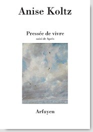 Anise Koltz  pressée de vivre