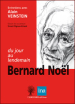Bernard Noël  du jour