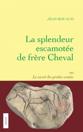 Jean Rouaud  la splendeur escamotée de Frère Cheval