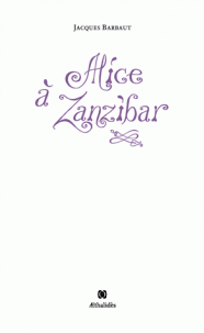 Jacques Barbaut  Alice à Zanzibar