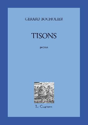 Gérard Bocholier  Tisons