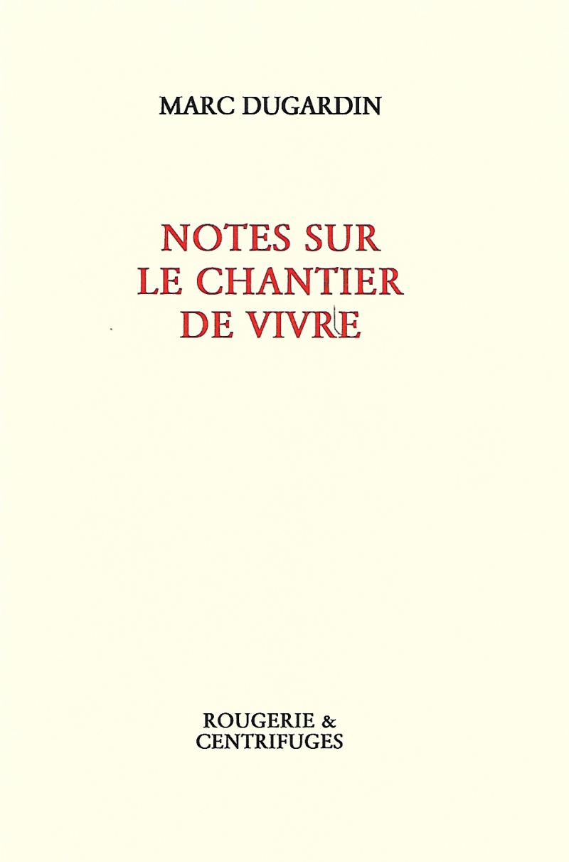 Marc Dugardin  notes sur le chantier de vivre