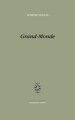 Aurélie Foglia Grand-Monde Aurélie Foglia Grand-Monde