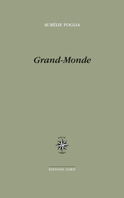 Aurélie Foglia  Grand-Monde