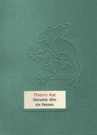Thierry Rat  nénette dite six fesses