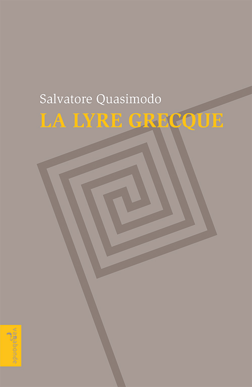 Salvatore Quasimodo  La Lyre grecque