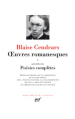 Blaise Cendrars  Oeuvres romanesques  précédé de Poésie complète