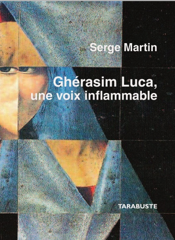 Serge Martin  Gherasim Luca une voix inflammable