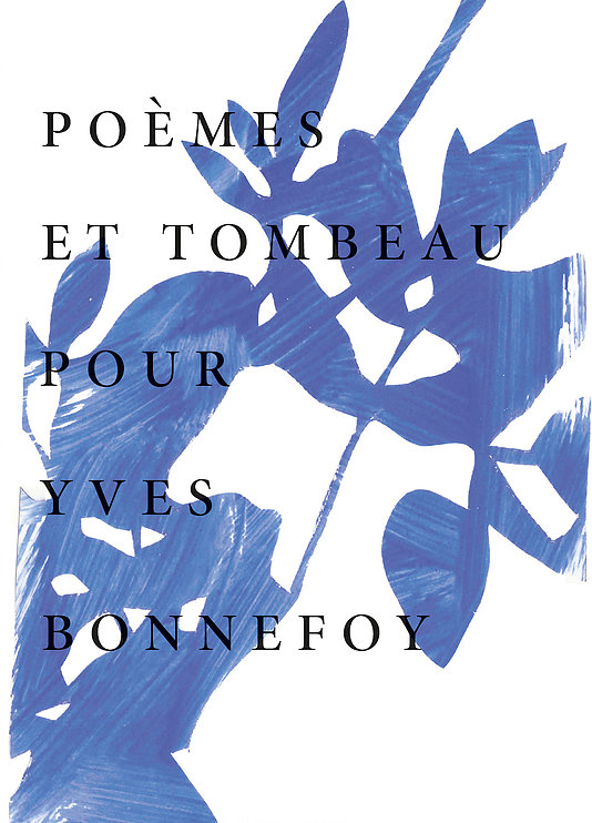 Michel Deguy  poèmes et tombeau pour Yves Bonnefoy