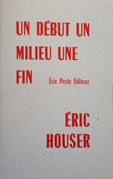 Eric Houser  un début  un milieu  une fin