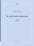 Le_vide_notre_demeure_brigitte_gyr_cover