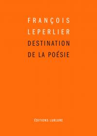 Leperlier  destination de la poésie