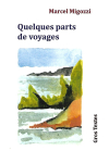 Marcel Mizozzi Quelques parts de voyages Marcel Mizozzi Quelques parts de voyages