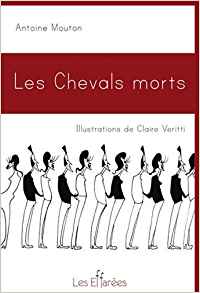 Antoine Mouton  Les Chevals morts - Couverture