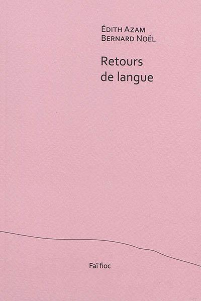 Edith azam et bernard noël  retours de langue