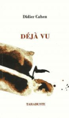 Didier Cahen déjà vu Didier Cahen déjà vu