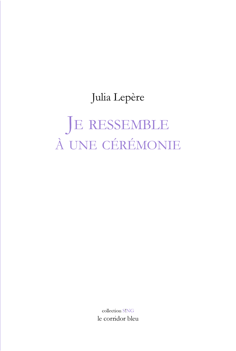 Julia Lepère  je ressemble à une cérémonie