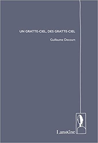 Guillaume Decourt  un gratte-ciel  des gratte-ciel