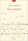 Lola Gruber  trois concerts