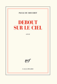 Paule du Bouchet  debout sur le ciel
