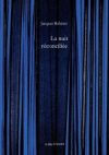 Jacques Robinet La nuit réconciliée Jacques Robinet La nuit réconciliée