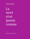 Claude Ber  la mort n'est jamais comme