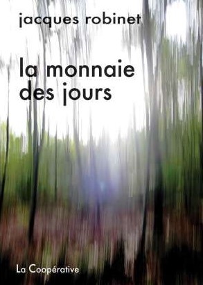Jacques Robinet  la Monnaie des jours