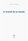Liliane Giraudon  le travail de la viande