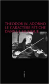 Adorno  le caractère fétiche dans la musique