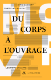 Eric Dussert du corps à l'ouvrage Eric Dussert du corps à l'ouvrage