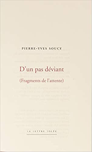 Pierre Yves Soucy d'un pas déviant