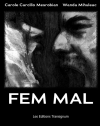 Carole Carcillo Mesrobian (textes) et Wanda Mihuleac (dessins)  Fem mal
