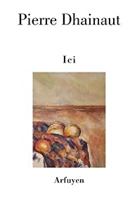 Pierre Dhainaut  ici