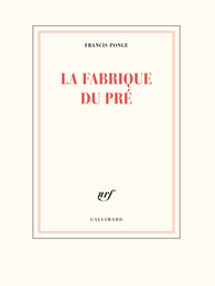 Francis Ponge  la fabrique du pré