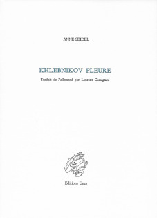 Anne Seidel  Khlebnikov pleure 