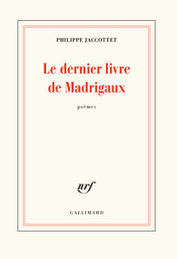 Philippe Jaccottet  Le dernier livre de Madribaux