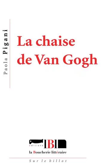 Paola Pigani  la chaise de Van Gogh
