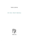 Cédric Le Penven Un sol trop fertile Cédric Le Penven Un sol trop fertile