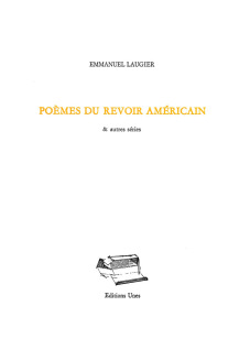 Emmanuel Laugier  Poèmes du revoir américain & autres séries