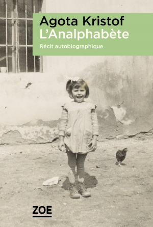 Agota Kristof  l'analphabète
