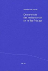 Véronique Gentil  on construit des maisons mais on ne les finit pas