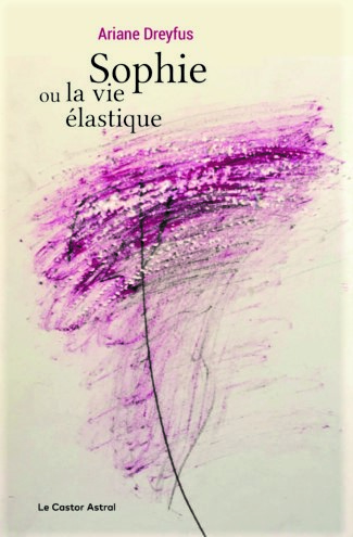 Ariane Dreyfus  Sophie ou la vie élastique  retouche