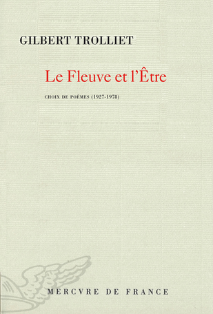 Gilbert Trolliet  Le Fleuve et l'être