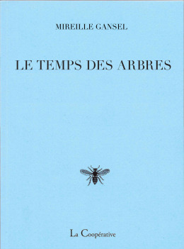 Mireille Gansel  Le Temps des arbres 