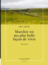 Joël Vernet  marcher est ma plus belle façon de vivre
