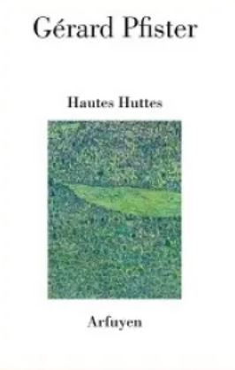 Gérard Pfister  haute huttes